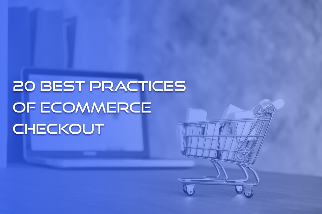 20 Best Practices Of ECommerce Checkout | BramblingTech